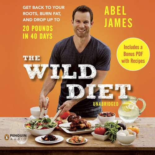 The Wild Diet by Abel James read by Abel James