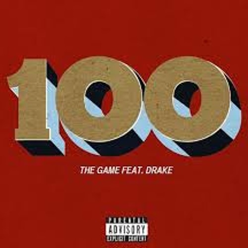 The Game Ft. Drake - 100(Explicit)
