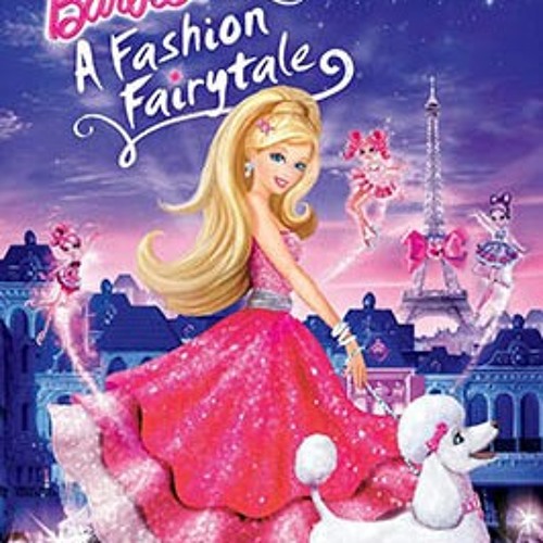 Barbie - Life is a Fairytale From Barbie a Fashion Fairytale