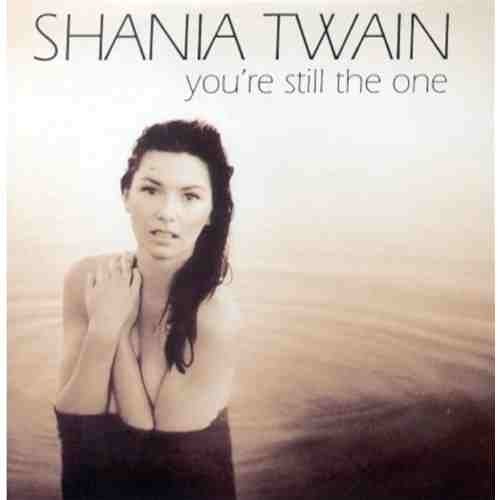 your still the one- shania twain