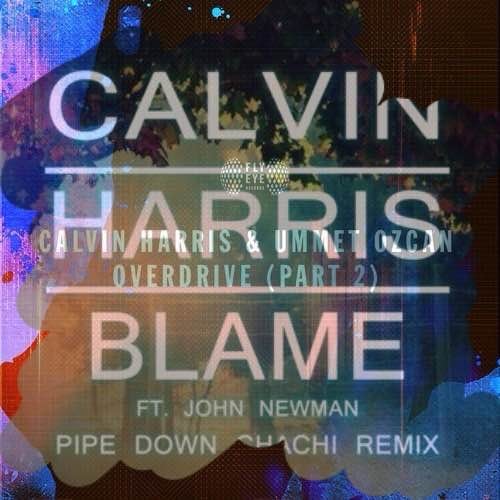 Calvin Harris - Blame VS Calvin Harris & Ummet Ozcan - Overdrive Part 2 ( Crossvase Mashup )