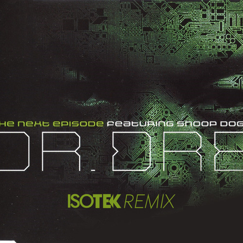 Dr Dre Feat Snoop Dogg - The Next Episode ( Isotek Remix) FREE DOWNLOAD