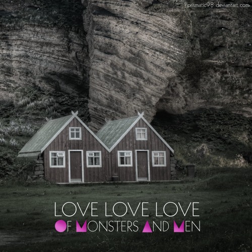 Of Monsters And Men - Love Love love