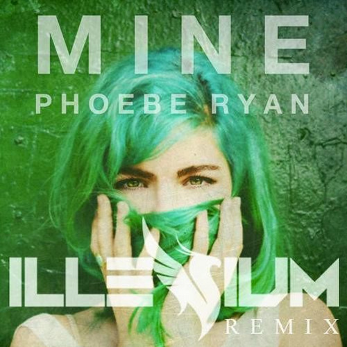 ILLENIUM Official - Phoebe Ryan - Mine Illenium Remix