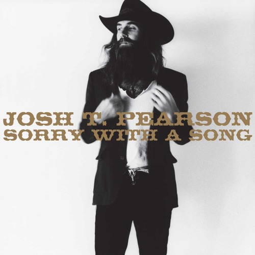 Josh T. Pearson - Sorry With A Song (Single Version)
