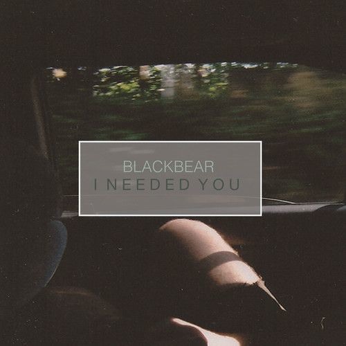Blackbear - I Needed You