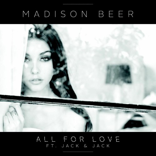 Madison Beer - All For Love ft. Jack and Jack