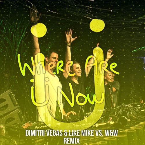 Jack Ü - Where Are Ü Now (ft. Justin Bieber) (Dimitri Vegas & Like Mike vs. W&W Remix)