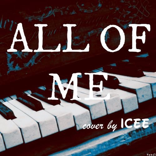 All Of Me Cover cover by Icee (Original Version)
