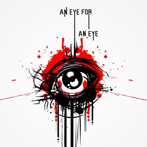 Eye For and Eye