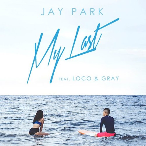 Jay Park - My Last feat. Loco Gray (Instrumental)(Prod. by Cha Cha Malone)