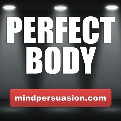 Perfect Body - Program Yourself to Perfection