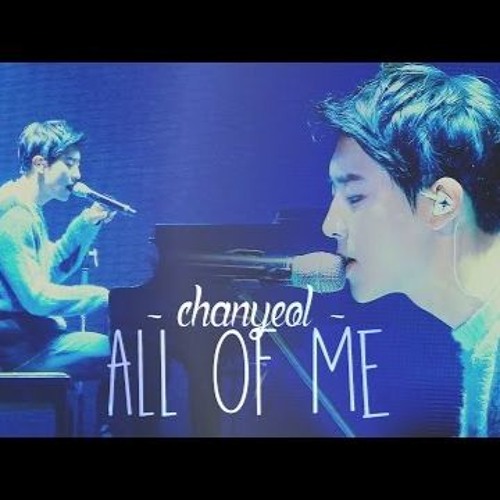 EXO Chanyeol - All Of Me