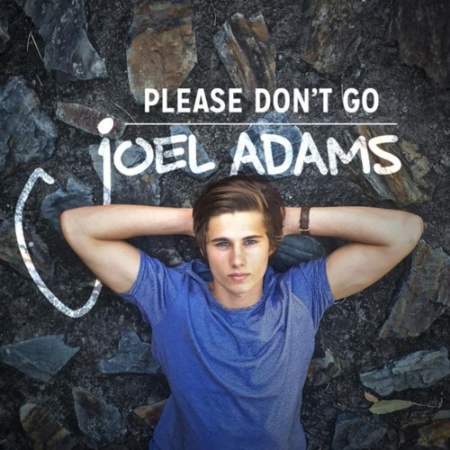 Please Don't Go - Joel Adams