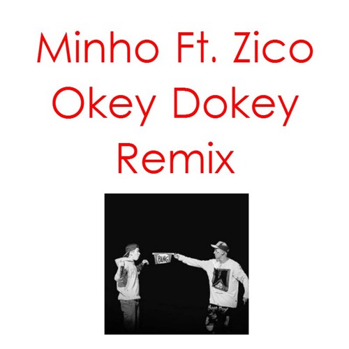 Minho Ft. Zico - Okey Dokey Remix