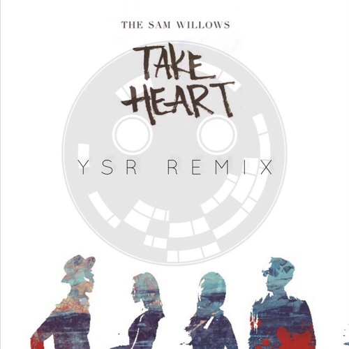 The Sam Willows - Take Heart (YSR Remix)