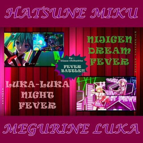 Miku VS Luka - 2D Dream Fever Vs Luka Luka Night Fever