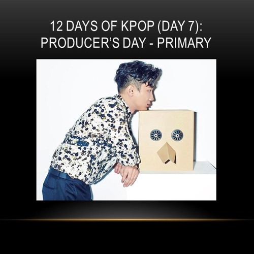 12 Days of KPop (Day 7) Producer's Day - Primary