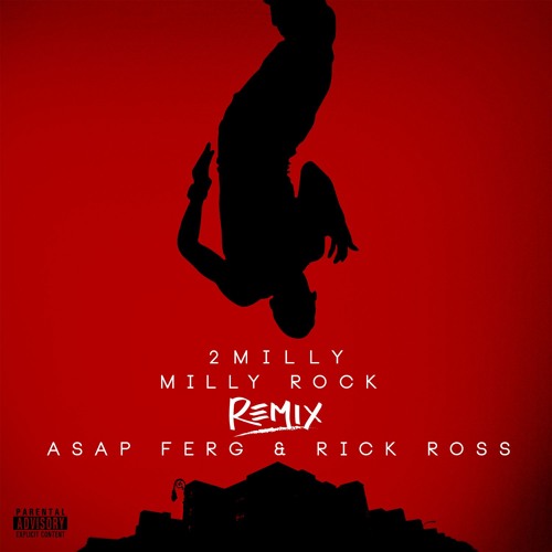 2 Milly Milly Rock feat. ASAP Ferg & Rick Ross (Official Remix)