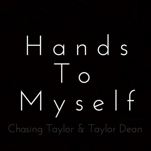 Hands To Myself - Selena Gomez (Taylor Dean & Chasing Taylor)