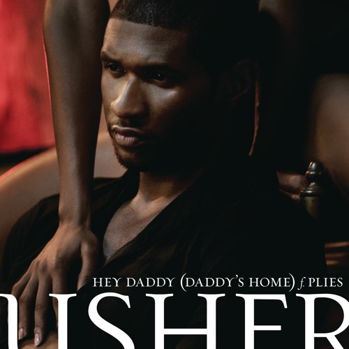 Usher feat. Plies - Hey Daddy (Daddy's Home)