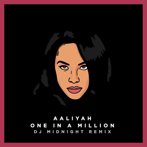 Aaliyah - One In A Million (DJ Midnight Remix)