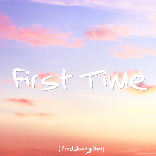 ''First Time'' (Prod.YOUNGOHM)