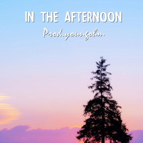 In the afternoon (Prod.YOUNGOHM)