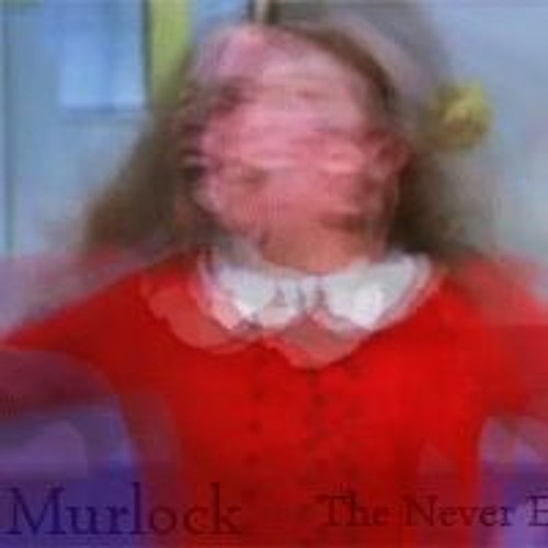 Mark Murlock - The Never Ending End