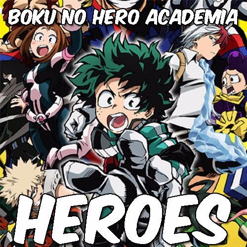 Boku no Hero Academia - Heroes