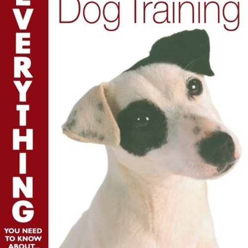 Dog Training (Everything You Need to Know) (Everything You Need to Know About ) download pdf