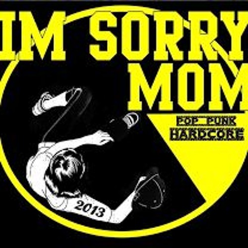 I'm Sorry Mom - Mom Is Everything