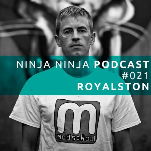 Ninja Ninja Podcast 021 Mixed By Royalston