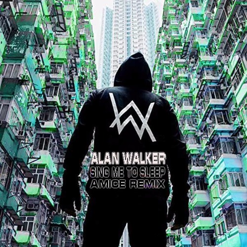 Alan Walker – Sing Me to Sleep (Amice Remix)