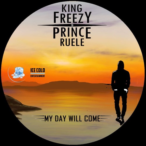King Freezy & Prince Ruele - My Day Will Come (Prod By Fuego Guitar By Prince Ruele)