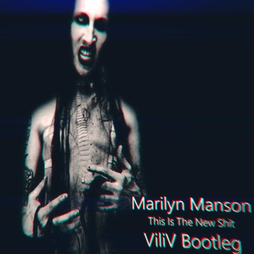 Marilyn Manson - This Is The New Shit (ViliV Bootleg) FREE DOWNLOAD