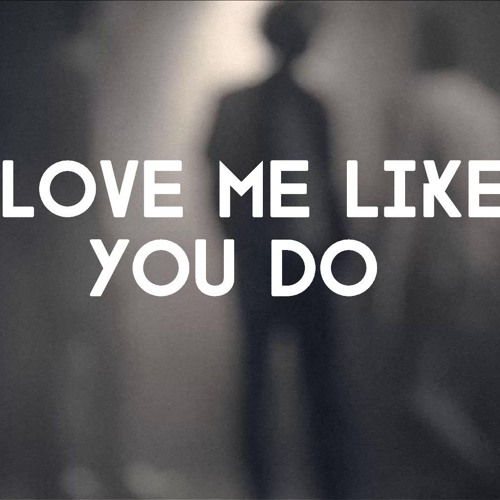 Love Me Like You Do - Ellie Goulding.