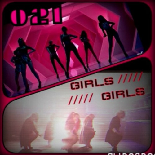 O21 & GIRLS GIRLS - Show me and Girls girls MASHUP (show me girls)