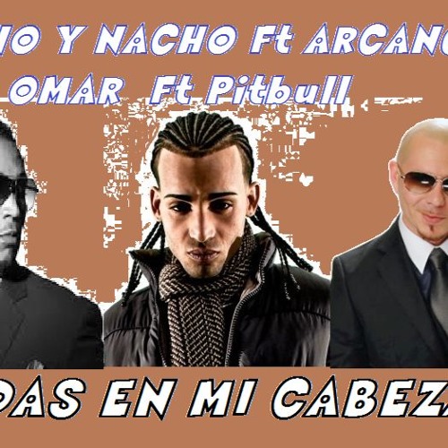 Andas En Mi Cabeza Chino Y Nacho Ft Arcangel Ft Don Omar Ft Pitbull - REMIX 2017000