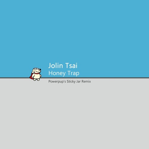 蔡依林 Jolin Tsai - Honey Trap (Powerpup's Sticky Jar Remix)