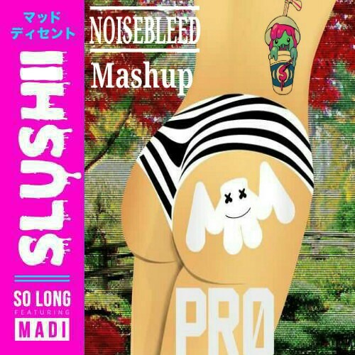 Marshmello vs Slushii & Madi - Pro vs So Long (Marshmello Mashup) (Noisebleed Remake)