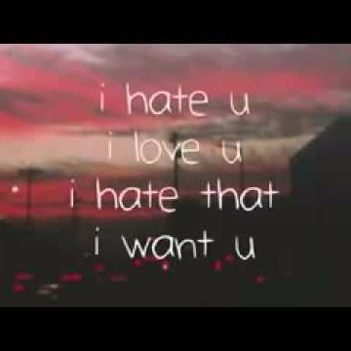 gnash - I Hate U I Love U
