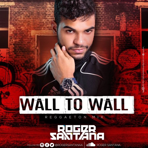 Wall To Wall (Reggaeton Mix)