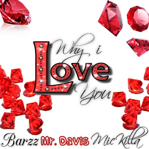 MicKilla Barzz Mr s - Why I LoveYou