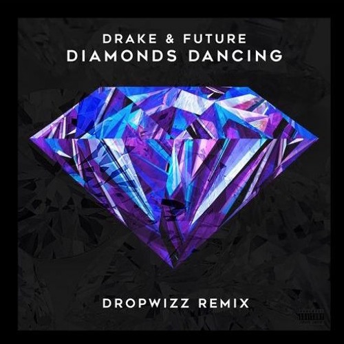 Future & Drake - Diamonds Dancing (Dropwizz Remix)