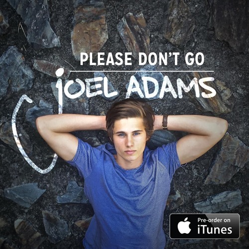 Joel Adams - Please Don't Go