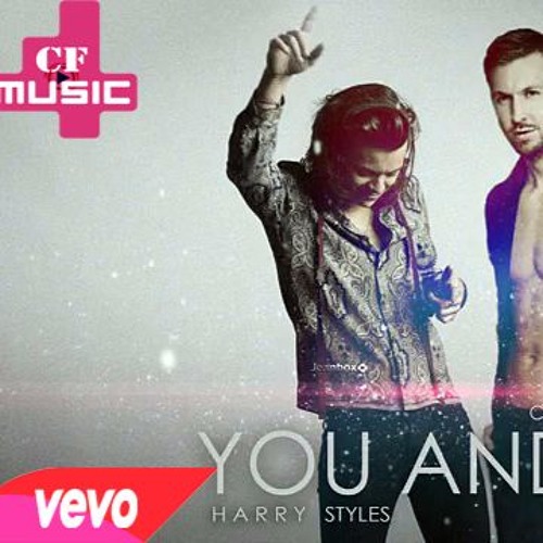 Calvin Harris Ft. Harry Styles (One Direction) - You And Me