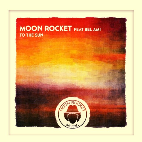 Moon Rocket Feat Bel Ami To The Sun( The Moon Mix)