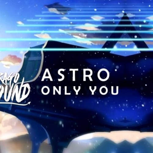 Astro - Only You