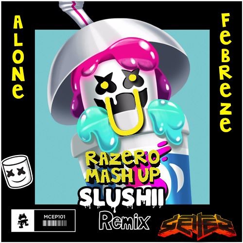 Skrillex & Diplo x Marshmello - Febreze(Getter Remix) x Alone(Slushii Remix)RAZERO Mash-Up